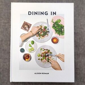 Dining In Cookbook by Alison Roman